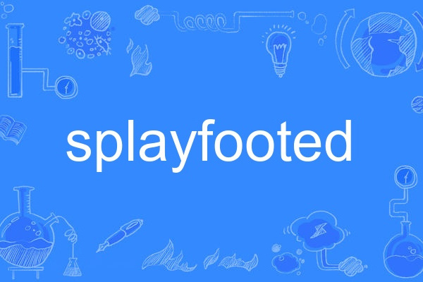 splayfooted