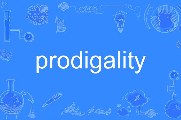 prodigality