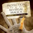 Protection & Reversal Magick