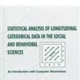 Statistical Analysis of Longitudinal Categorical Data in the Social and Behavioral Sciences