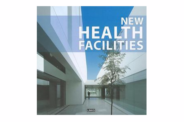 NEW HEALTH FACILITIES醫療建築設計前沿