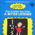 How to Make Your Child a Better Listener Smart Kids Better Grades