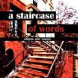 A Staircase of Words, Volume One