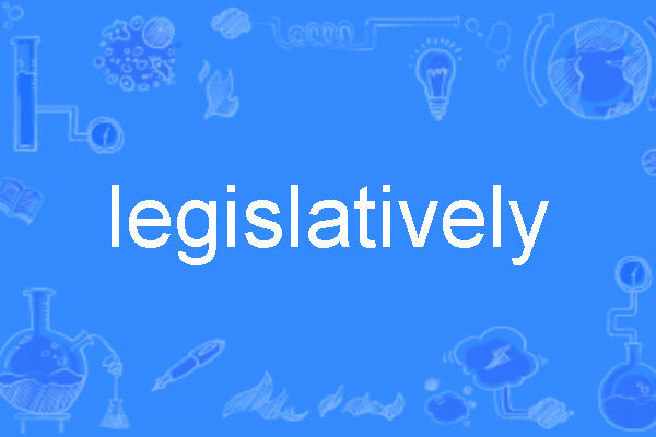 legislatively