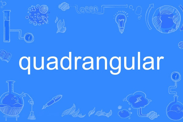 quadrangular