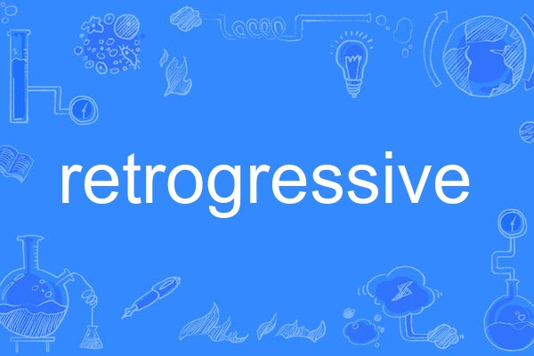 retrogressive