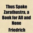 Thus Spake Zarathustra, a Book for All and None(2010年General Books LLC出版的圖書)