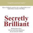 Secretly Brilliant: Wisdom-From-Above: The Best and Richest Inheritance for You and Your Children