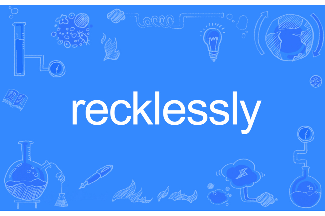 Recklessly