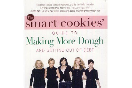 The Smart Cookies\x27 Guide to Making More Dough and Getting Out of Debt