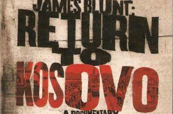 James Blunt Return to Kosovo