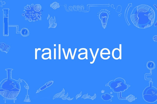 railwayed