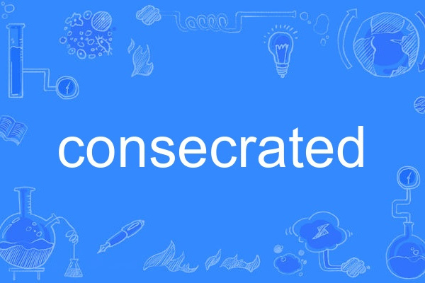 consecrated