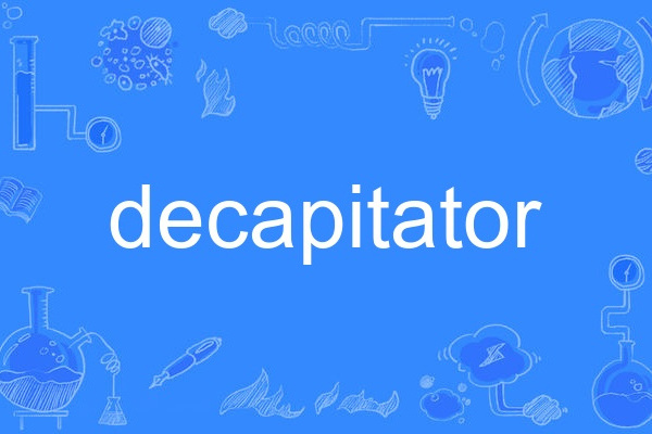 decapitator