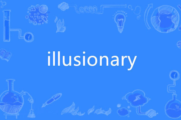 illusionary