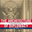 The Architecture of Diplomacy