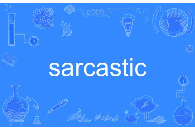 sarcastic