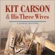 Kit Carson and His Three Wives