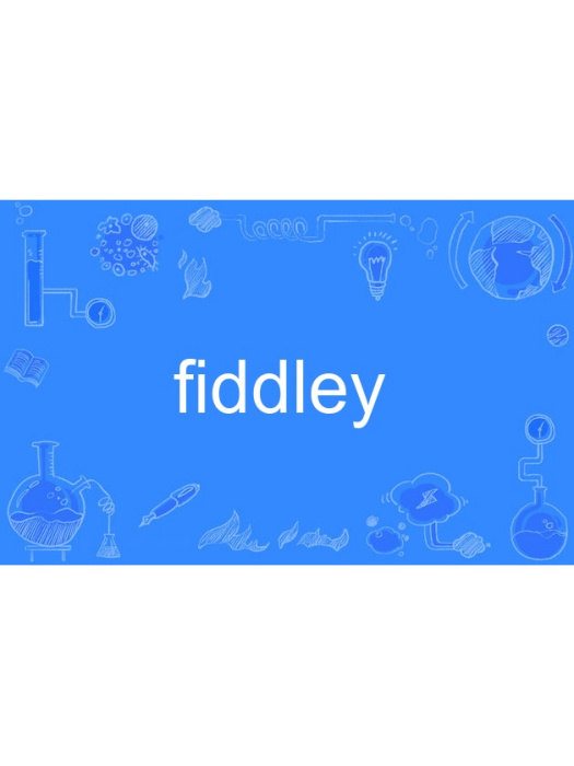 fiddley