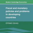 Fiscal and Monetary Policies and Problems in Developing Countries