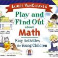 Janice VanCleave\x27s Play and Find Out About Math