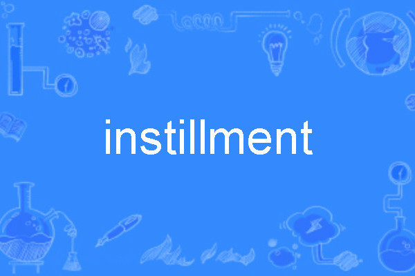 instillment