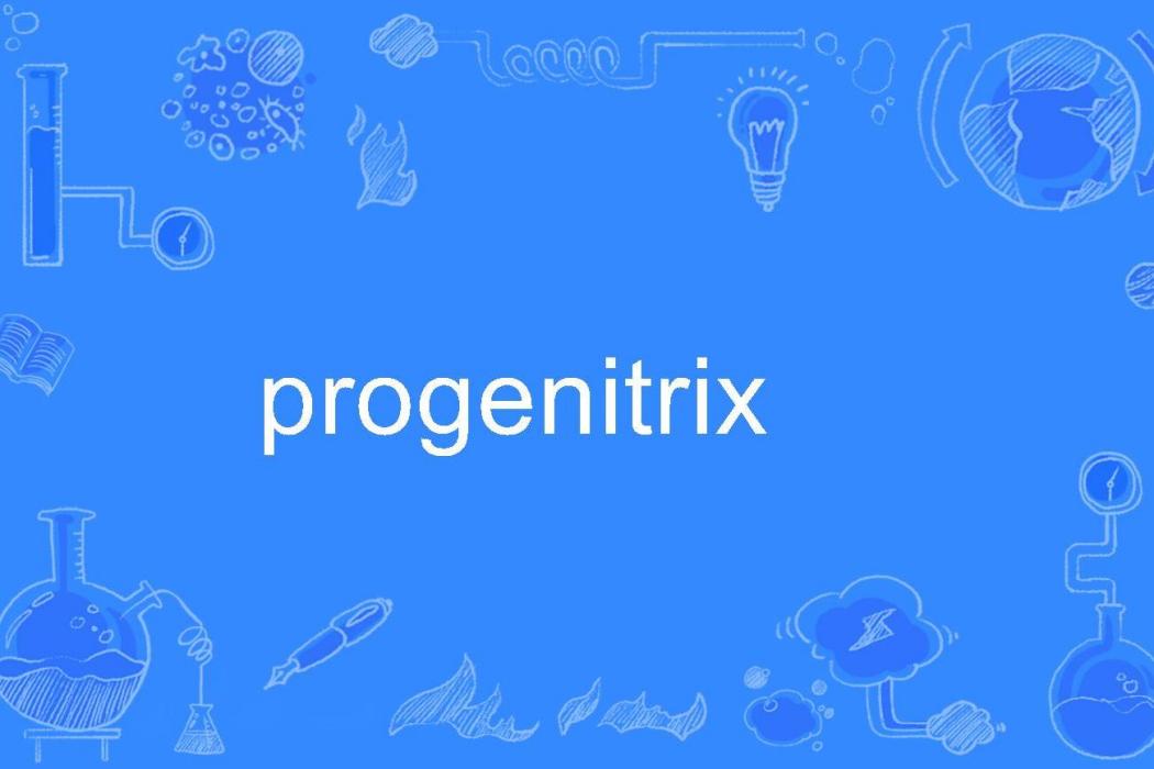 progenitrix