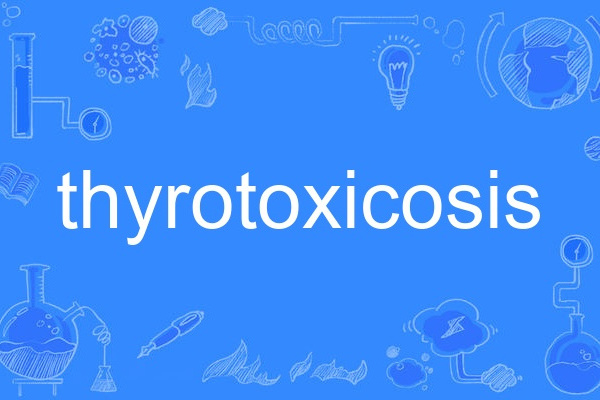 thyrotoxicosis