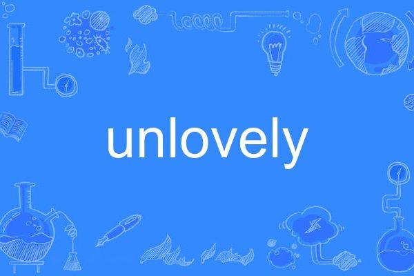 unlovely