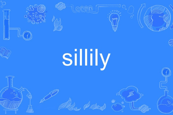 sillily