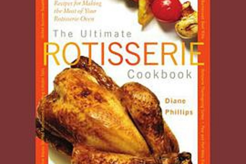 The Ultimate Rotisserie Cookbook