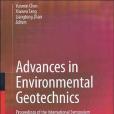 Advances in Environmental Geotechincs Proceedings of the International Symposium on Geoenvironmental Engineering in Hangzhou,China,Spetember 8-10,2009