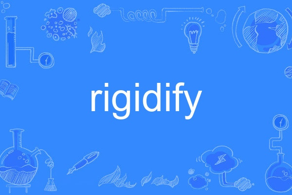 rigidify