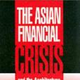 The Asian Financial Crisis and the Architecture of Global Finance