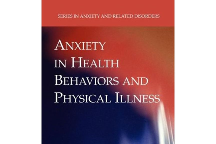 Anxiety in Health Behaviors and Physical Illness