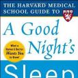 The Harvard Medical School Guide to a Good Night\x27s Sleep