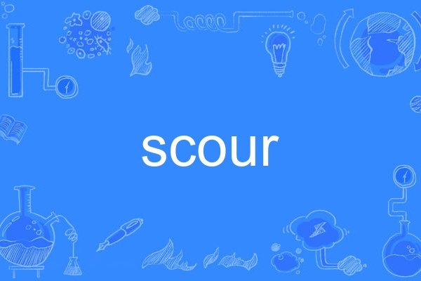 scour