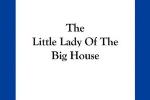 The Little Lady of the Big House the Little Lady of the Big House