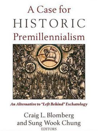 Case for Historic Premillennialism, A