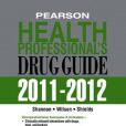 Pearson Health Professional\x27s Drug Guide 2011-2012