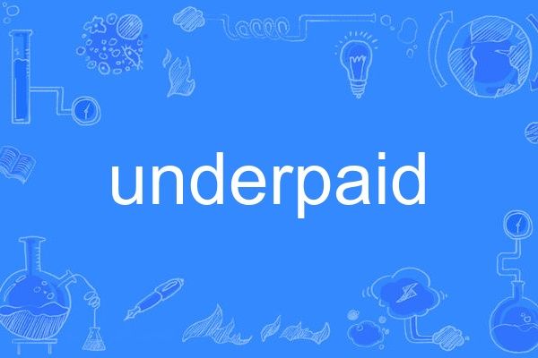 underpaid