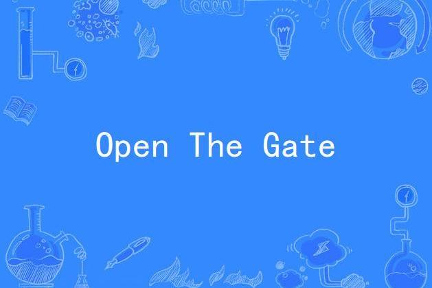 Open The Gate