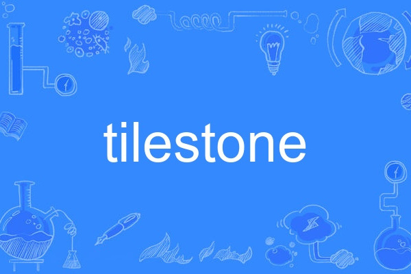 tilestone