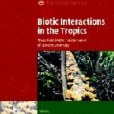 Biotic Interactions in the Tropics