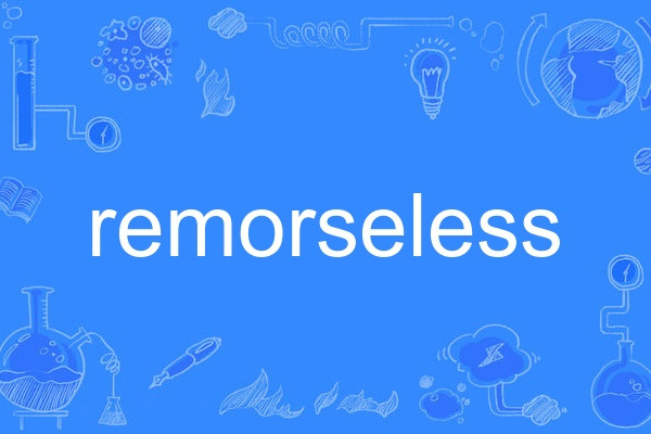 remorseless