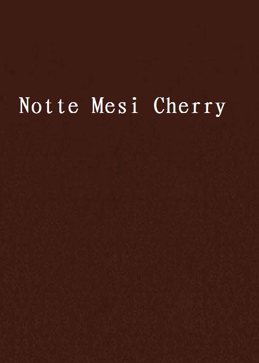 Notte Mesi Cherry