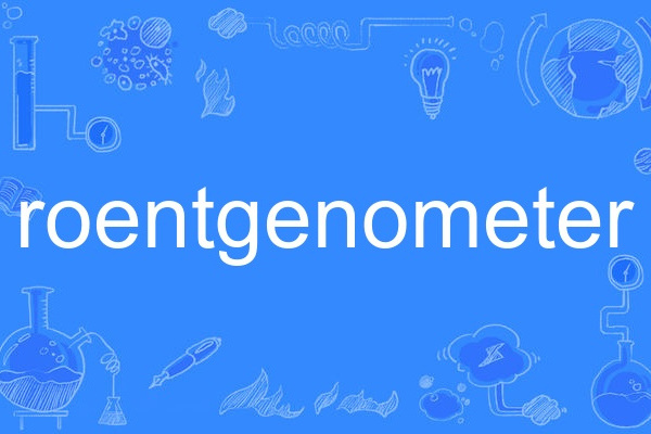 roentgenometer