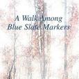 A Walk Among Blue Slate Markers(Ingram, Edith M. Stanton著圖書)