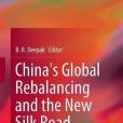 China\x27s Global Rebalancing and the New Silk Road