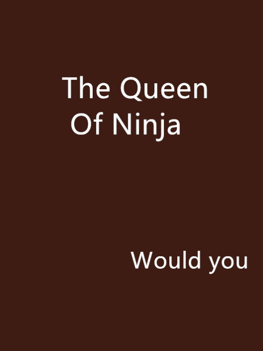 The Queen Of Ninja